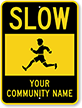 Slow Down: Your Community Name Sign