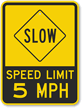 Slow - Speed Limit 5 MPH Sign