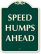 Speed Humps Ahead SignatureSign™