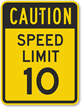Caution - Speed Limit 10 Sign