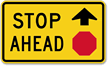 Stop Ahead (Symbol and arrow pointing up) Sign