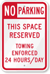 Space Reserved  Towing Enforced No Parking Sign