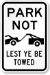 Park Not  Lest Ye Be Towed Sign