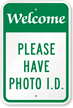 Welcome  Please Have Photo ID Sign