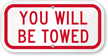 You Will Be Towed Sign