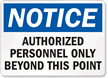 Notice Authorized Personnel Beyond Point Sign