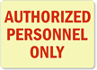 Authorized Personnel Only Sign
