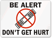 Be Alert Don't Get Hurt (graphic) Sign