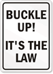 Buckle Up It's The Law Sign
