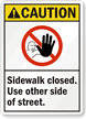 Caution Sidewalk Closed Street Sign