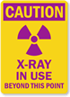 Caution: X-Ray In Use Beyond This Point Sign