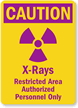 Caution: X-Rays Restricted Area Authorized Personnel Only Sign