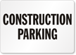 Construction Parking Sign