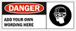 Danger:ADD YOUR OWN WORDING HERE