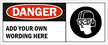 Danger:ADD YOUR OWN WORDING HERE