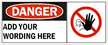 Danger:ADD YOUR WORDING HERE