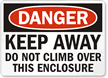 Danger Keep Away Do Not Climb Sign