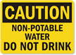 Caution Non-Potable Water Drink Sign