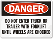 Danger Truck Forklift Wheels Chocked Sign