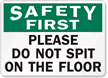 Safety First Please Do Not Spit Sign