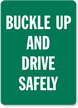 Buckle Up Drive Safely Sign
