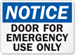 Notice Door Emergency Use Only Sign