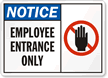 Notice Employee Entrance Only Sign