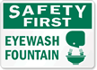 Safety First Eyewash Fountain Sign