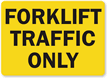 Forklift Traffic Only