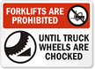 Forklifts Prohibited Truck Wheels Chocked Sign
