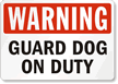 Warning Guard Dog On Duty Sign