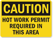 Caution Hot Work Permit Required Sign