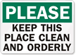Please Keep Place Clean and Orderly Sign