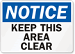 Notice Keep This Area Clear Sign