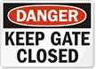Danger Keep Gate Closed Sign