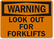 Warning Look Out Forklifts Sign