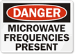 Danger Microwave Frequencies Present Sign