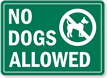 No Dogs Allowed No Dog Sign