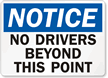 Notice No Drivers Beyond Point Sign