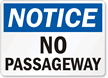 Notice No Passageway Sign