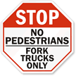 Stop No Pedestrians - Forklift Truck Sign