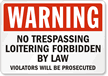 Warning No Trespassing Loitering Forbidden Sign