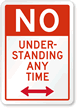 No Under Standing Anytime Sign - Bidirectional Arrow