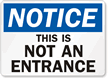Notice Not An Entrance Sign
