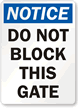 Notice Dont Block Gate Sign