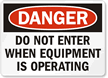Danger Do Not Enter Equipment Operating Sign