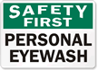 Safety First Personal Eyewash Sign