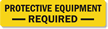 Protective Equipment Required