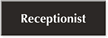 Receptionist Sign