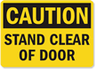 Caution Stand Clear of Door Sign